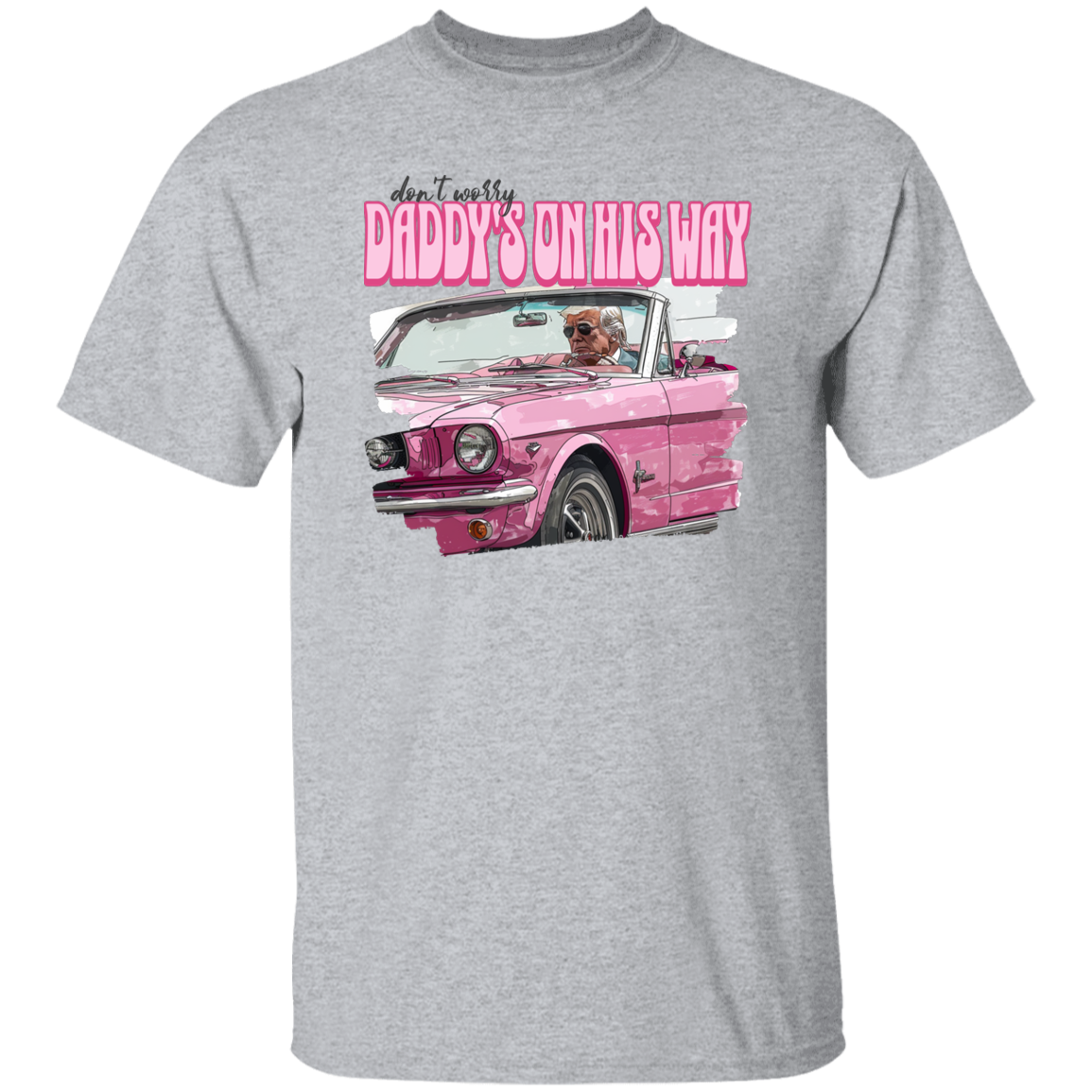 Don't Worry Daddy's On His Way Shirt DM01 62517
