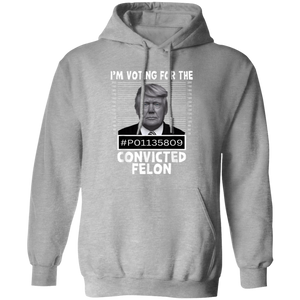 I'm Voting For The Convicted Felon Trump 2024 Shirt TH10 62693