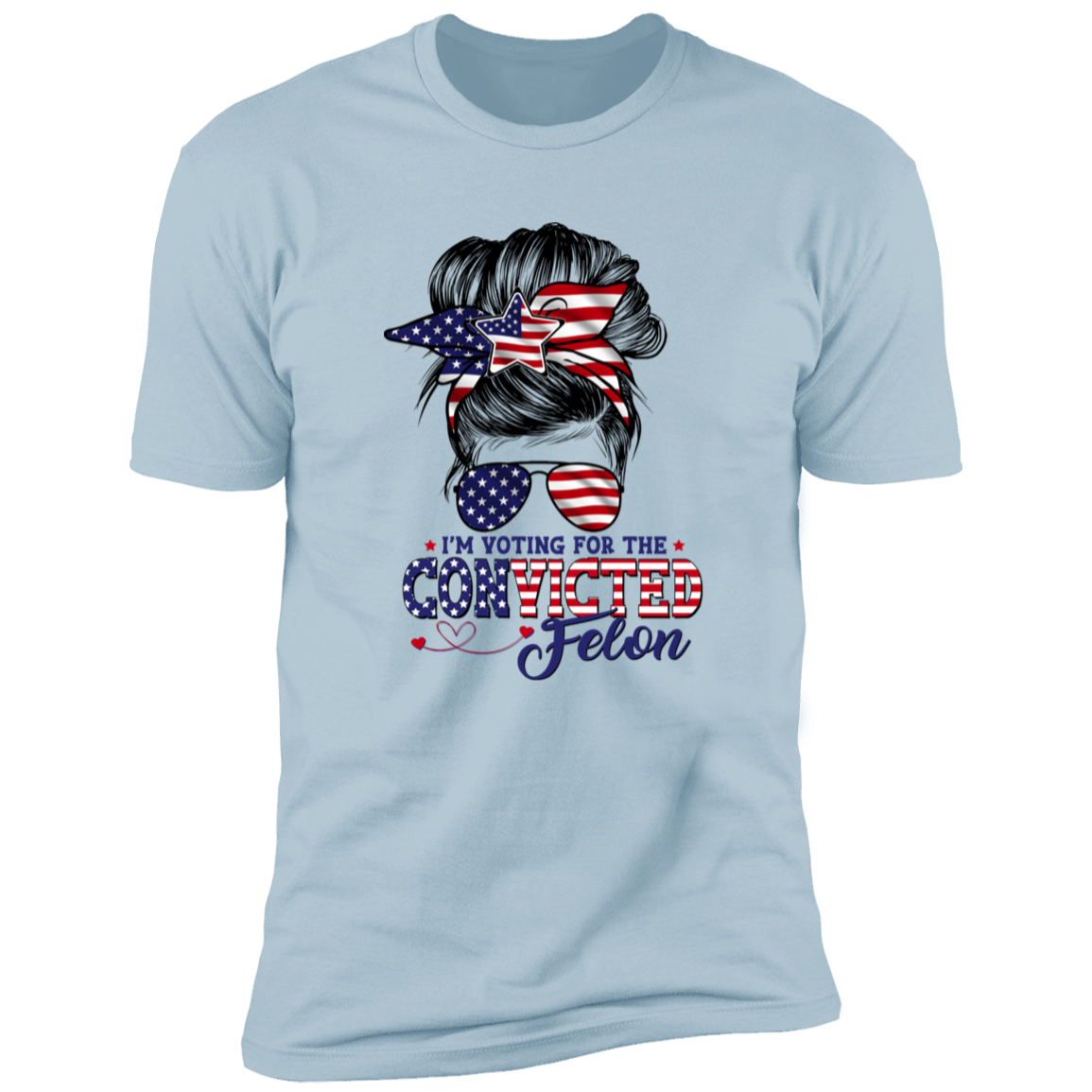 I'm Voting For The Convicted Felon Trump Girl Shirt TH10 N304 62723