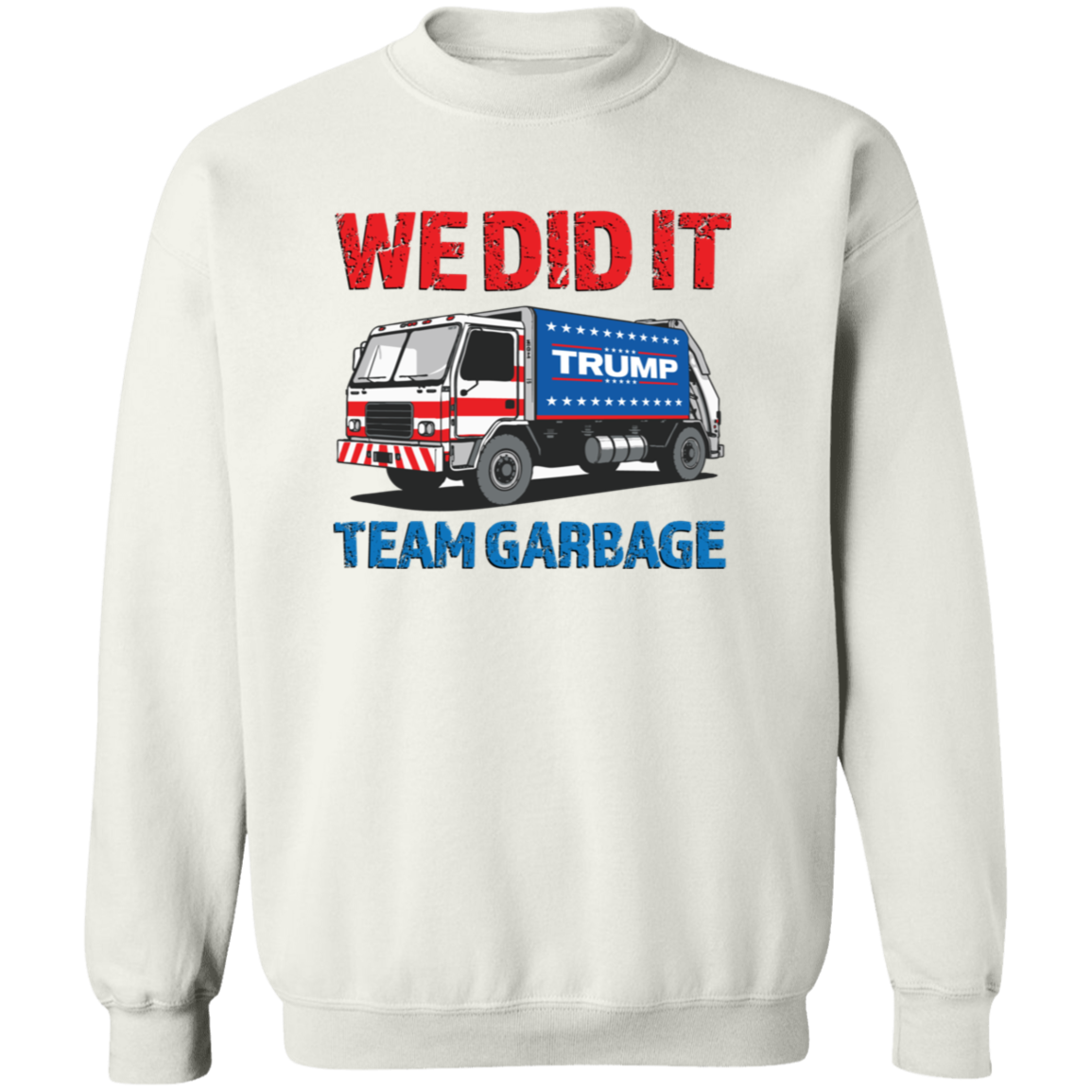 Donald Trump Team Garbage We Did It Shirt HO82 65210