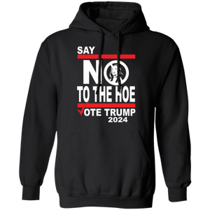 Say No To The Hoe Vote Trump 2024 Dark Shirt TH10 63545