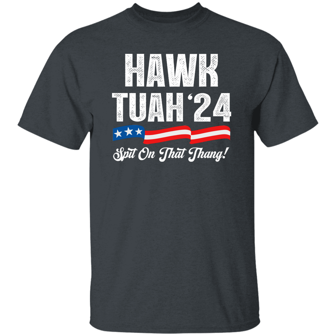 Hawk Tuah 24 Spit On That Thang Shirt HA75 62814