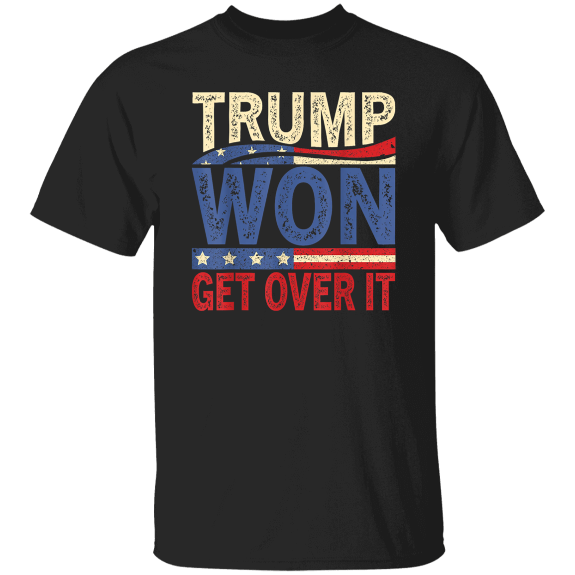 Get It Over Trump Won Dark Shirt HO82 65320