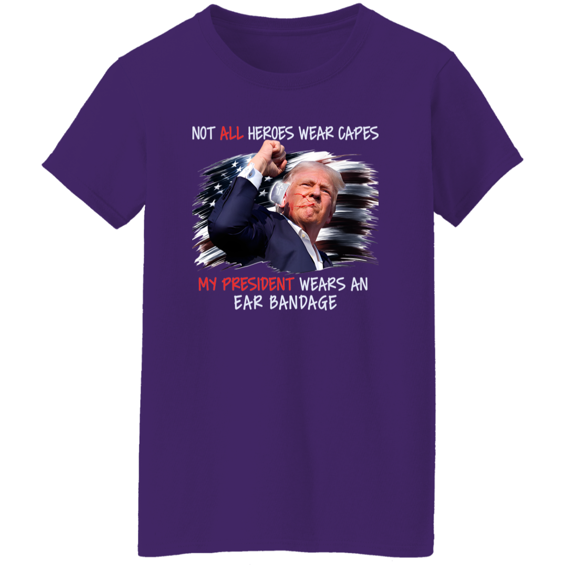 Our President Wears An Ear Bandage N369 TH10  63317