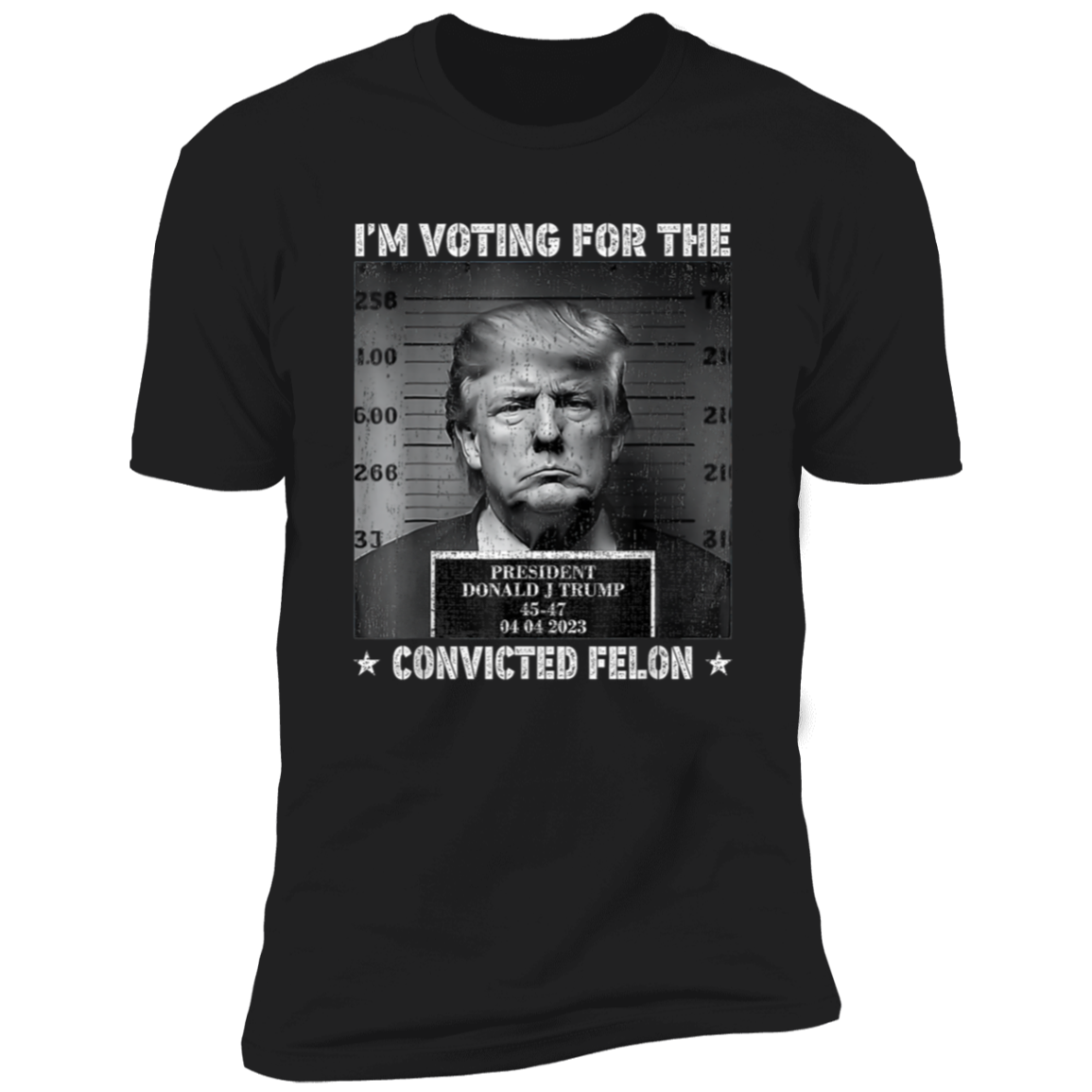 Trump 2024 I'm Voting For The Convicted Felon Shirt HA75 62604