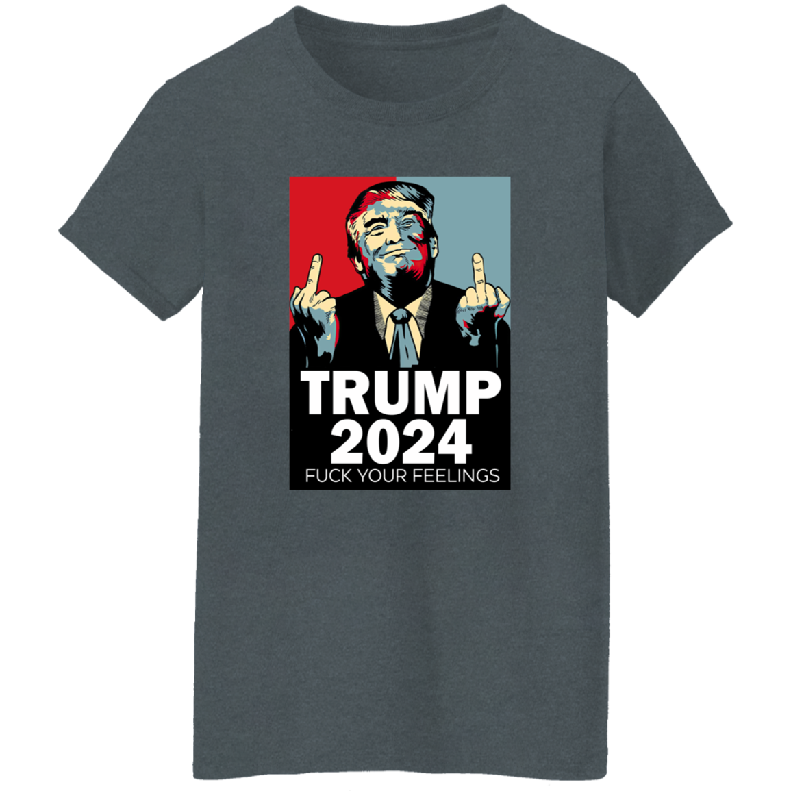 Middle Finger Trump 2024 F**k Your Feelings Shirt DM01 62845