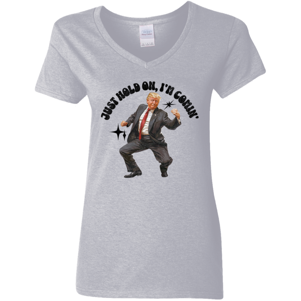 Just Hold On, I'm Comin' Trump Shirt DM01 62515