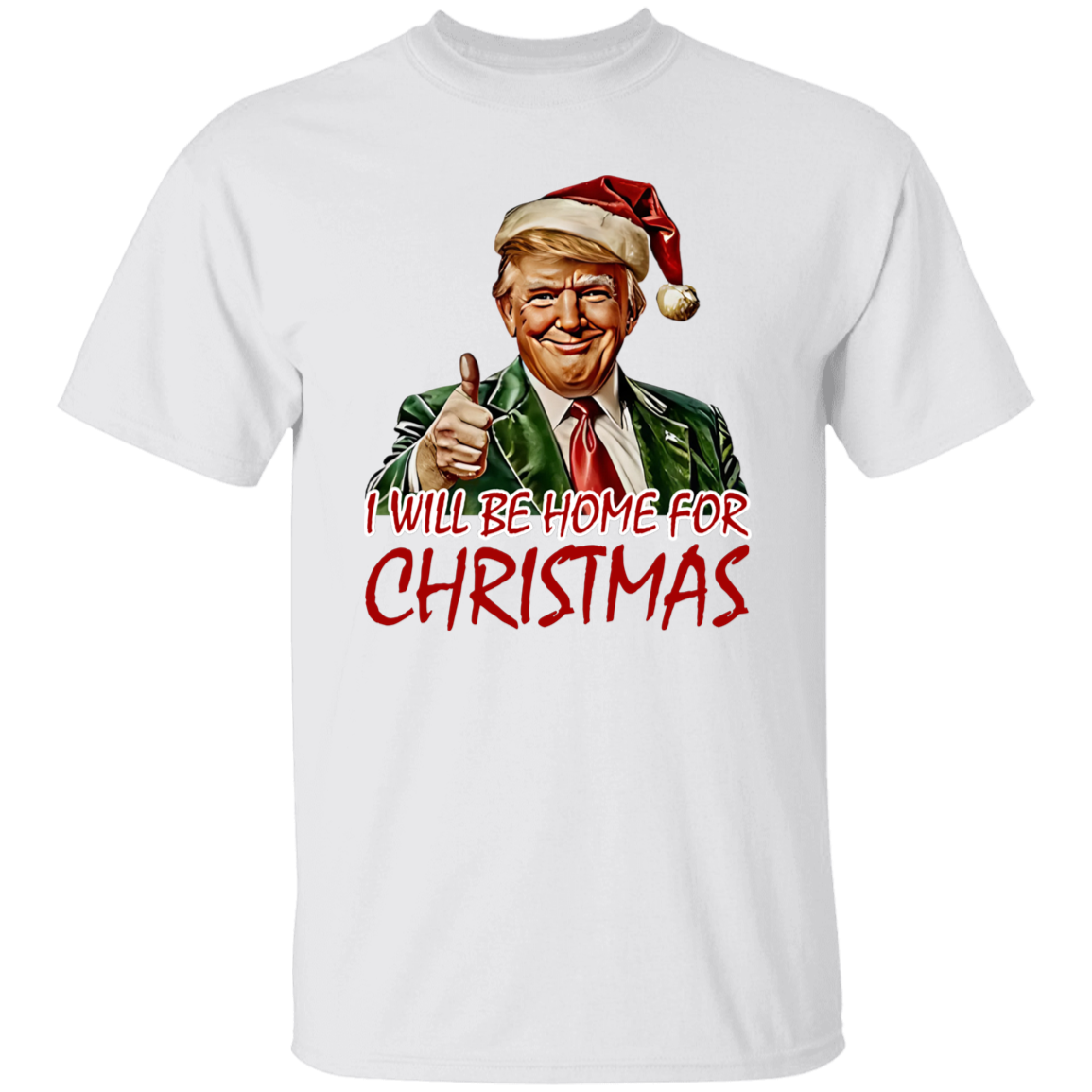 Trump I'll Be Home for Christmas - Humorous Trump Christmas Shirt HA75 63590