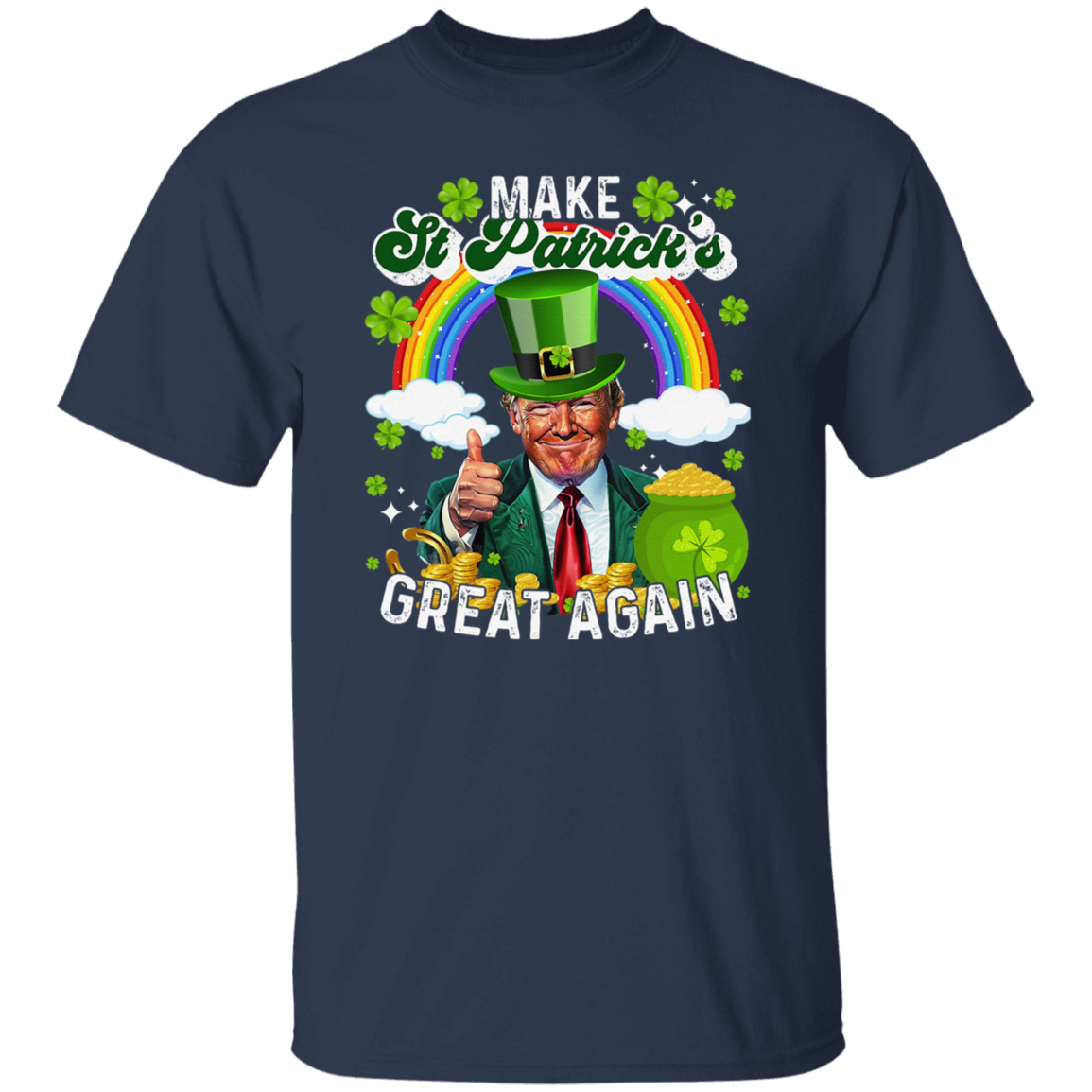 Make St Patrick's Day Great Again Funny Rich Trump Dark Shirt HO82 65608