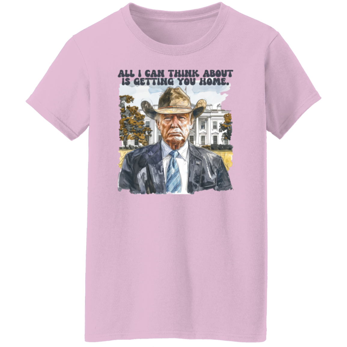 All I Can Think About Is Getting You Home Trump Shirt HO82 62488