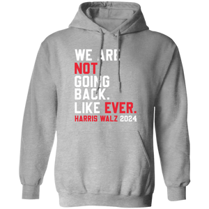 Kamala Harris 2024 We Are Not Going Back Like Ever Dark Shirt HO82 65110