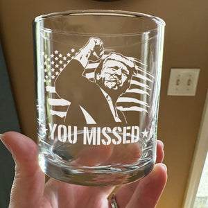 Personalized Missed 45 47 Trump President 2024 Engraved Whiskey Glass HO82 65312