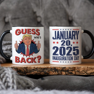 Guess Who's back Funny Trump President 47th Inauguration Day 2025 Accent Mug CH07 67232