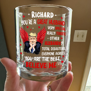 You're a Great Person Funny Trump Whiskey Glass Gift For Wife, Husband, Boyfriend, Girlfriend CH07 67270