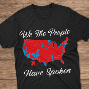 We The People Have Spoken Dark Shirt HA75 63990