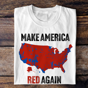 Make America Red Again Bright Shirt Gift for Trump Lovers HA75 67084