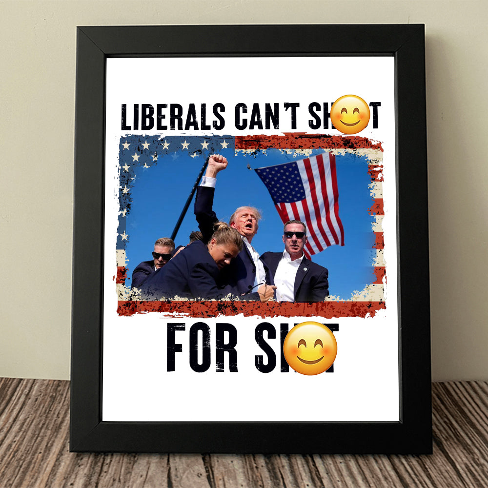 Liberals Can't Sh**t For Sh*t Picture Frame TH10 63427