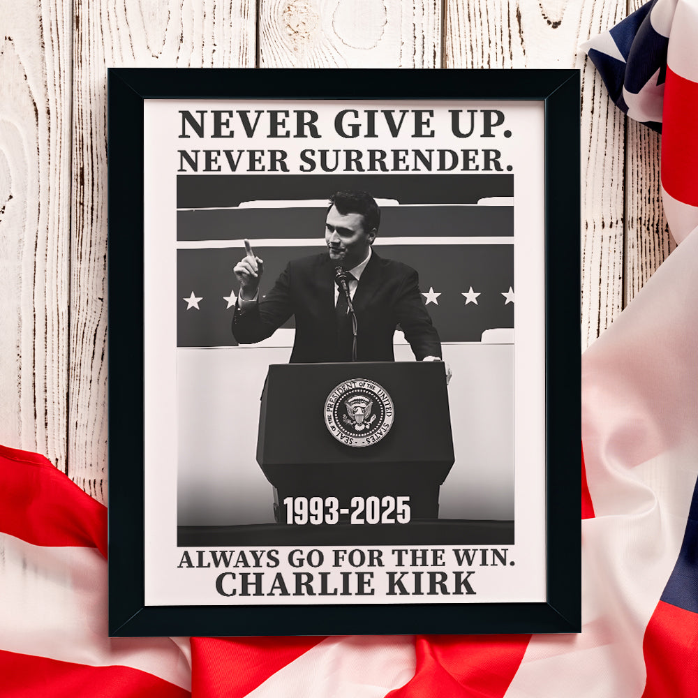 Never Give Up, Never Surrender, The Winner Charlie Kirk Picture Frame TH10 64429