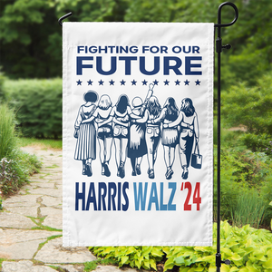 Fighting For Our Future Kamala Harris Garden Flag TH10 63379