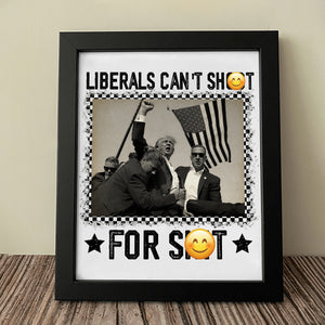 Liberals Can't Sh**t For Sh*t Donald Trump Picture Frame Canvas Poster TH10 63233