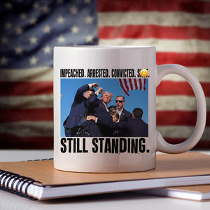 Impeached Arrested Convicted Sh*t Still Standing Donald Trump Mug TH10 63165