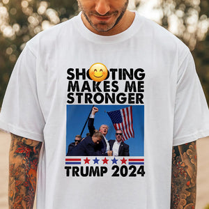 Sh**ting Makes Me Stronger Trump 2024 Bright Shirt TH10 63423