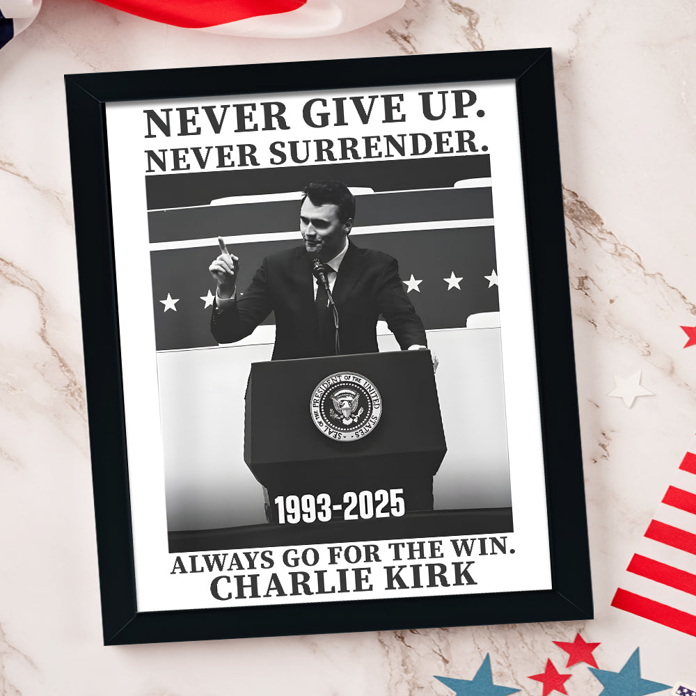 Never Give Up, Never Surrender, The Winner Charlie Kirk Picture Frame TH10 64429