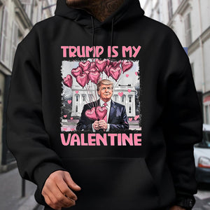 Trump Is My Valentine Dark Shirt For Trump Supporters HA75 64314