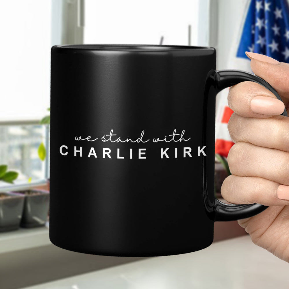 We Stand With Charlie Kirk Black Mug HO82 65864