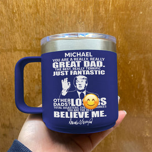 You Are A Really Great Dad Trump 14oz Mug TH10 62613