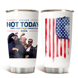 Not Today, You Can't K*ll Freedom Donald Trump Fat Tumbler TH10 63415