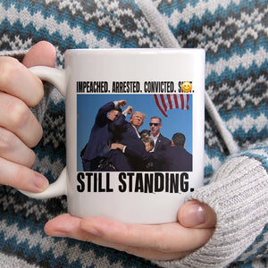 Impeached Arrested Convicted Sh*t Still Standing Donald Trump Mug TH10 63165