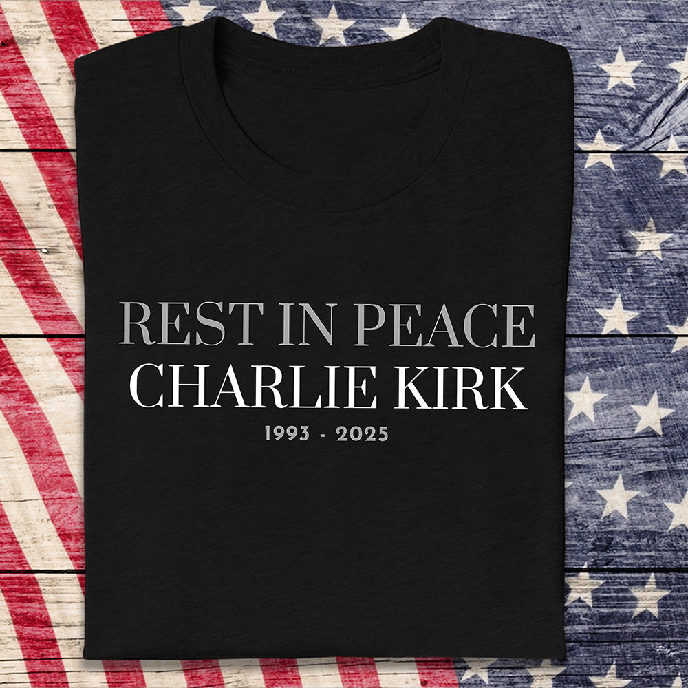 Rest In Peace Charlie Kirk 1993 - 2025 Dark Shirt HO82 65842