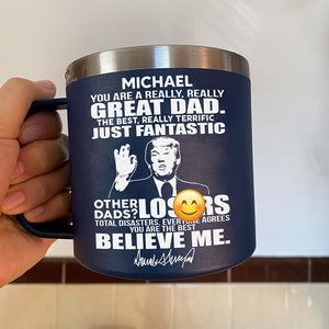 You Are A Really Great Dad Trump 14oz Mug TH10 62613