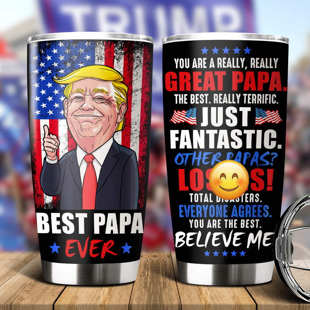 You Are A Really Really Great Dad Trump 2024 Fat Tumbler TH10 62999