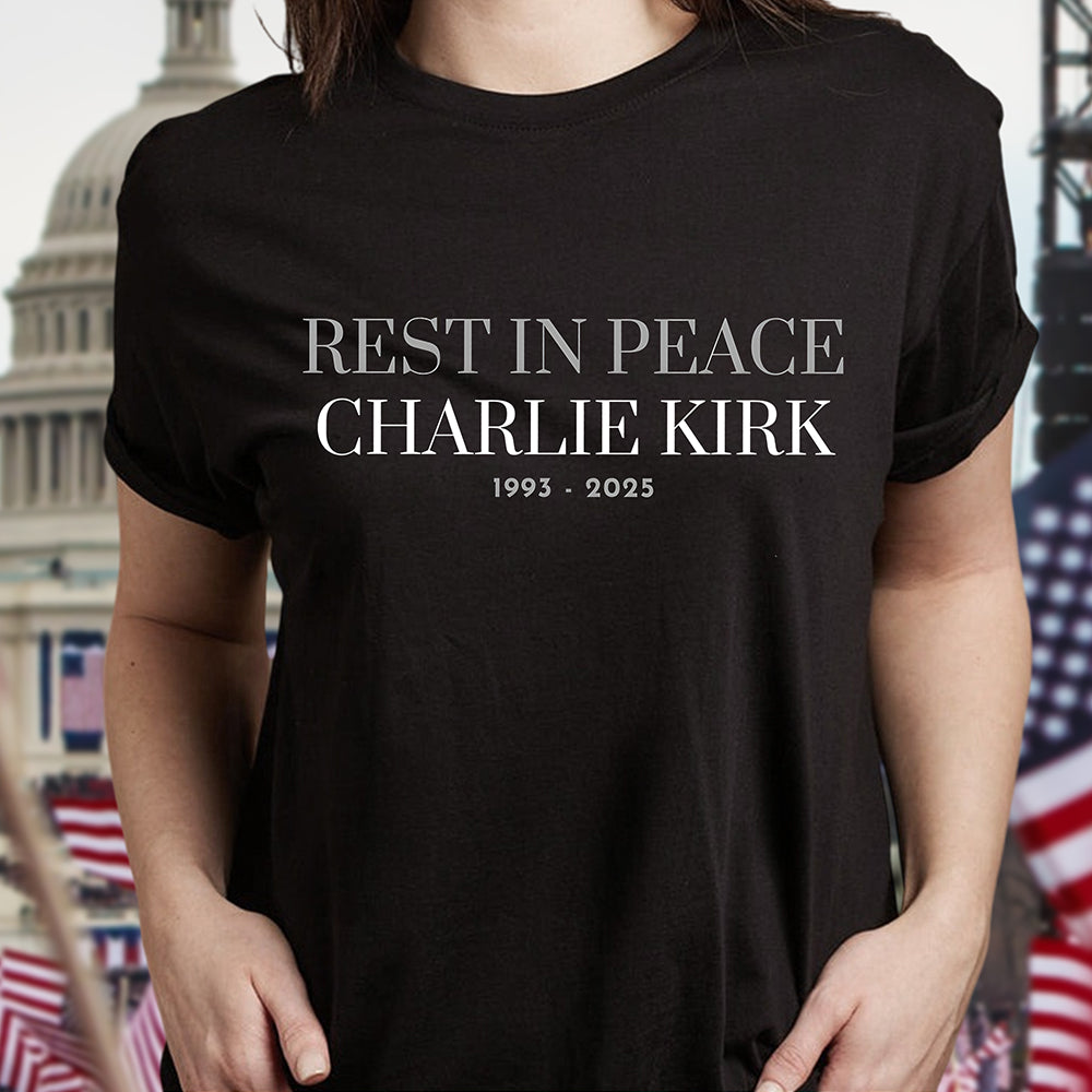 Rest In Peace Charlie Kirk 1993 - 2025 Dark Shirt HO82 65842