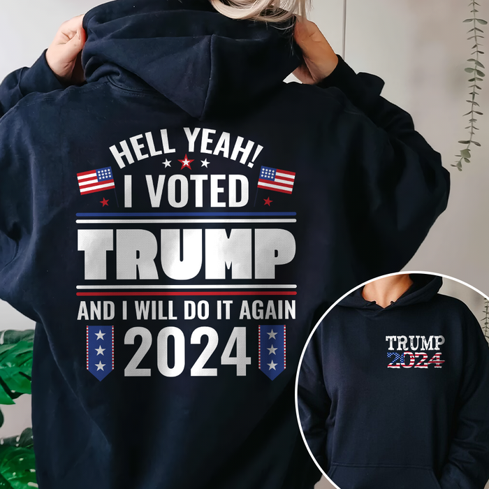 Hell Yeah I Voted Trump And I Will Do It Again Front And Back Shirt K228 62423