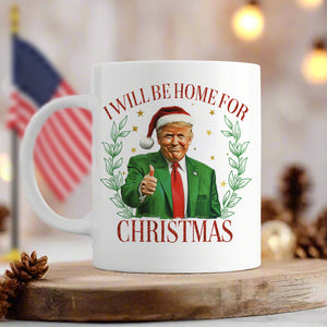 Trump Christmas Mug - I'll Be Home for Christmas Mug HA75 63698