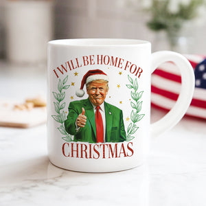 Trump Christmas Mug - I'll Be Home for Christmas Mug HA75 63698