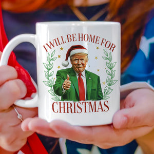 Trump Christmas Mug - I'll Be Home for Christmas Mug HA75 63698