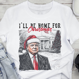 I'll Be Home For Christmas Donald Trump Shirt HA75 63640