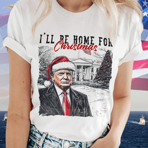 I'll Be Home For Christmas Donald Trump Shirt HA75 63640