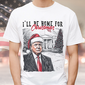 I'll Be Home For Christmas Donald Trump Shirt HA75 63640