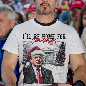 I'll Be Home For Christmas Donald Trump Shirt HA75 63640