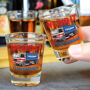 Trump Garbage Truck We Did It Shot Glass HO82 65358