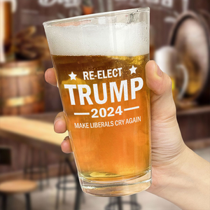 Re-Elect Trump 2024 Make Liberals Cry Again Laser Engraved Beer Glass TH10 N304 62753