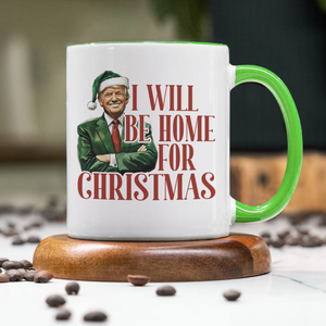 Trump I'll Be Home for Christmas - Humorous Trump Christmas Accent Mug HA75 63804