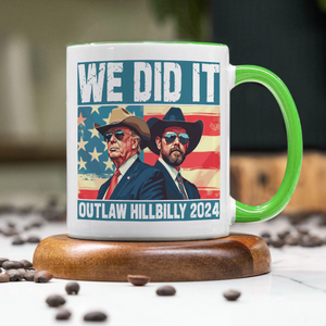 We Did It Outlaw Hillbilly 2024 Trump Vance Accent Mug N304 HA75 63902