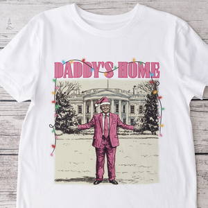 Daddy's Home White House Pink Trump Shirt HA75 63738