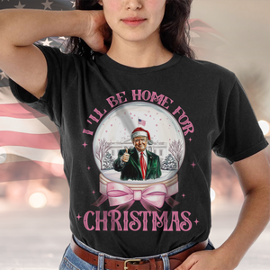 I'll Be Home For Christmas Donald Trump Dark Shirt HA75 63648